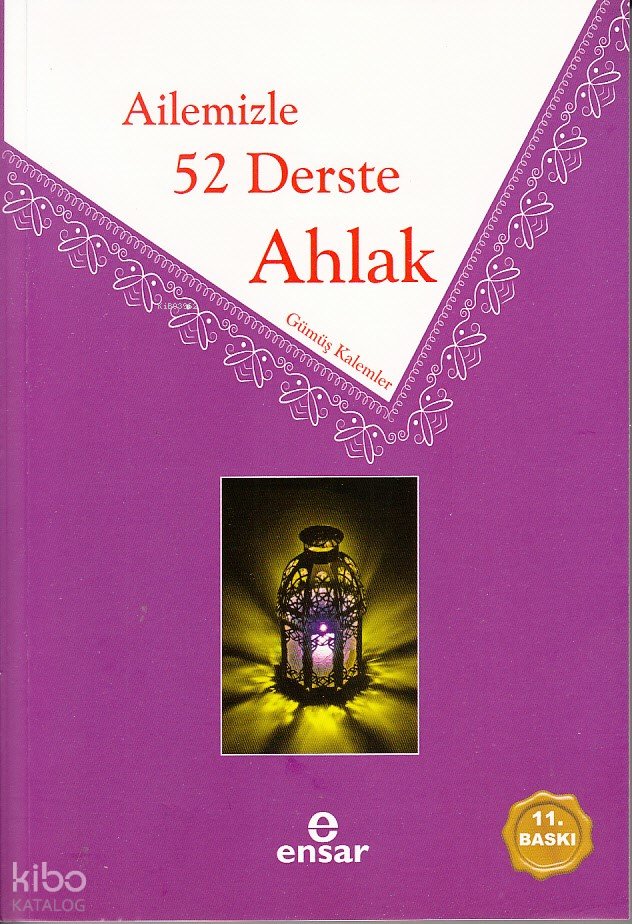 Ailemizle 52 Derste Ahlak - Gümüş Kalemler
