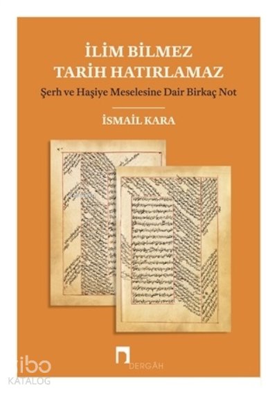 İlim Bilmez Tarih Hatırlamaz - İsmail Kara
