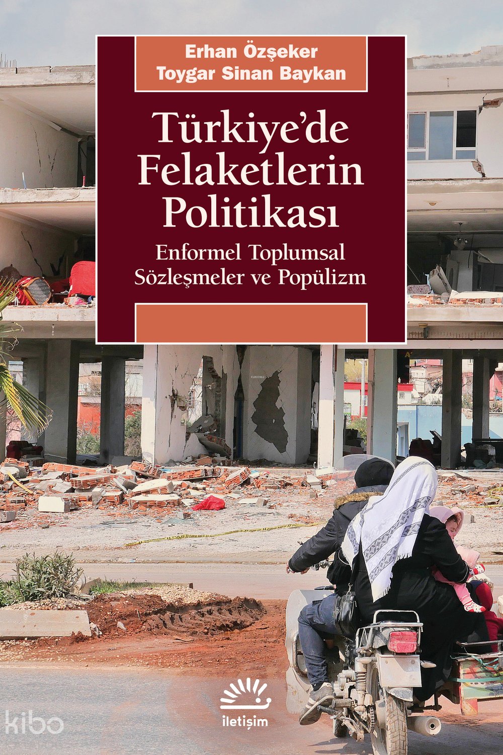 Türkiye'de Felaketlerin Politikası - Erhan Özşeker