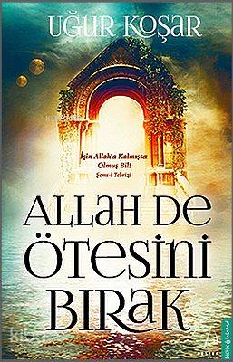 Allah De Ötesini Bırak - Uğur Koşar