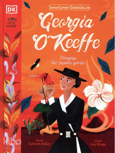 Sanatçının Gördükleri Georgia O’Keeffe