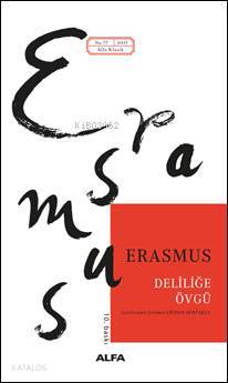 Deliliğe Övgü - Desiderius Erasmus