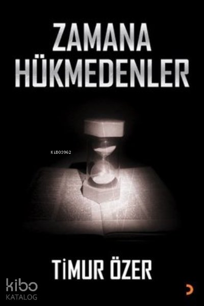 Zamana Hükmedenler - Timur Özer