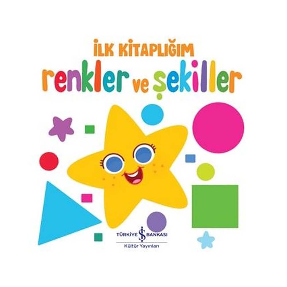 İLK KİTABLIĞIM - RENKLER VE ŞEKİLLER