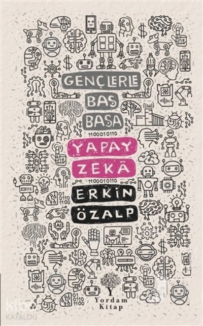 Yapay Zeka - Gençlerle Baş Başa - Erkin Özalp