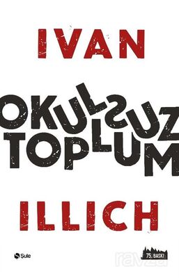 OKULSUZ TOPLUM - Ivan Illich
