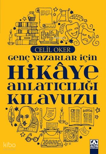 Genç Yazarlar İçin Hikaye Anlatıcılığı Kılavuzu - Celil Oker