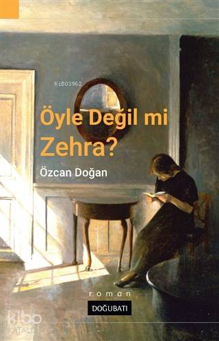 Öyle Değil Mi Zehra? - Özcan Doğan