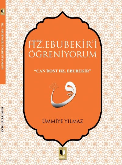 Hz. Ebubekiri Öğreniyorum - Ümmiye Yılmaz