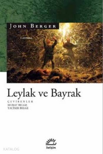 Leylak Ve Bayrak - John Berger