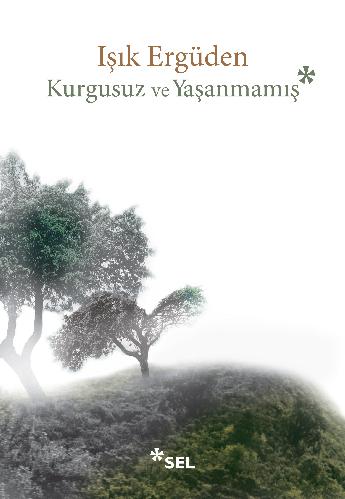 Kurgusuz ve Yaşanmamış