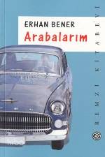 Arabalarım - Erhan Bener