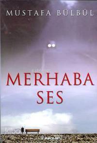 Merhaba Ses - Mustafa Bülbül