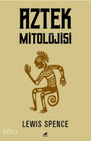 Aztek Mitolojisi - Lewis Spence