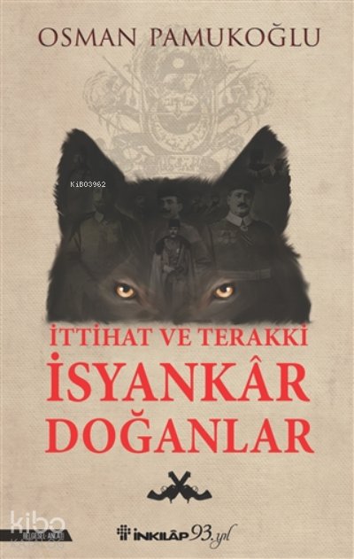 İttihat ve Terakki İsyankar Doğanlar - Osman Pamukoğlu