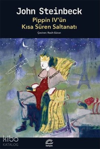 Pippin 4'ün Kısa Süren Saltanatı - John Steinbeck