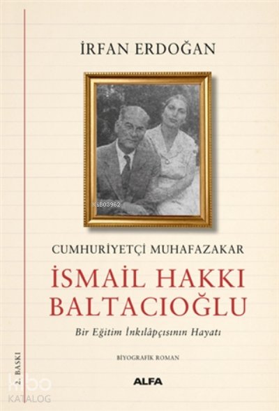 Cumhuriyetçi Muhafazakar İsmail Hakkı Baltacıoğlu - İrfan Erdoğan