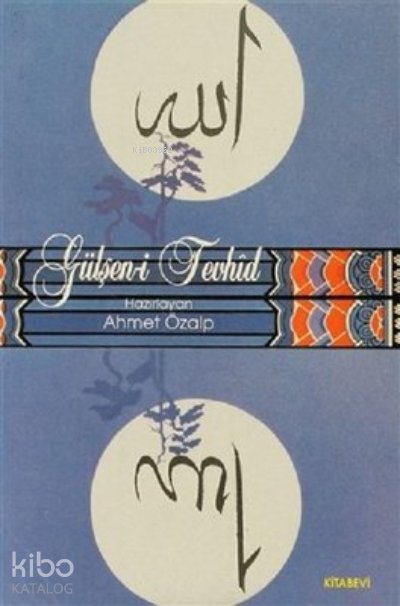 Gülşen-i Tevhid - N. Ahmet Özalp