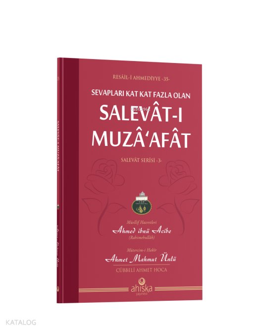Sevapları Kat Kat Fazla Olan Selavât-ı Muzâ'afât - Ahmet Mahmut Ünlü