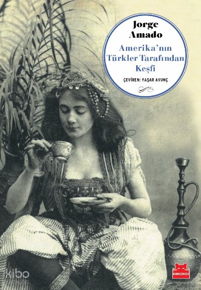 Amerika’nın Türkler Tarafından Keşfi - Jorge Amado