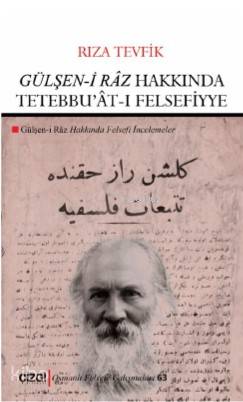 Gülşen-i Râz Hakkında Tetebbu'ât-ı Felsefiyye (Gülşen-i Râz Hakkında Felsefi İncelemeler) - Rıza Tevfik (Feylesof)