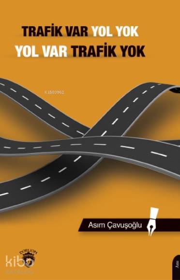 Trafik Var Yol Yok, Yol Var Trafik - Asım Çavuşoğlu