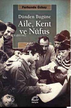 Aile, Kent ve Nüfus - Ferhunde Özbay