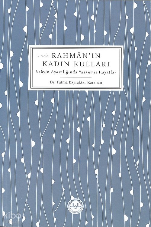 Rahman'ın Kadın Kulları - Fatma Bayraktar Karahan