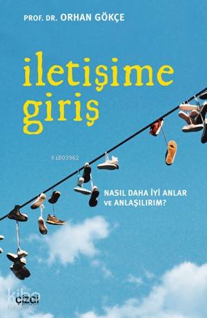 İletişime Giriş - Orhan Gökçe