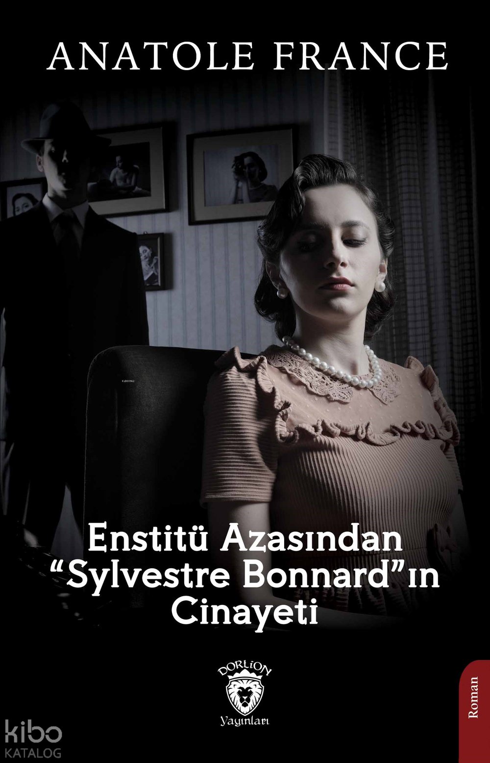 Enstitü Azasından “Sylvestre Bonnard”ın Cinayeti - Anatole France