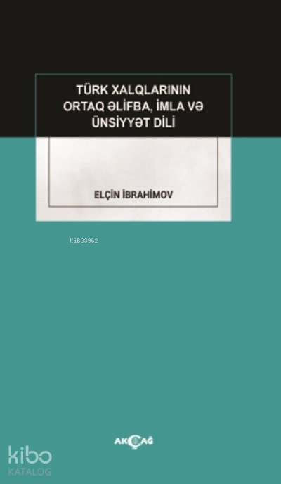 Türk Xalqlarinin Ortaq Elifba, İmla Ve Ünsiyyet Dili