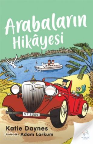 Arabaların Hikayesi - Katie Daynes