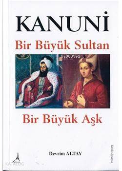 Kanuni Bir Büyük Sultan - Bir Büyük Aşk - Devrim Altay