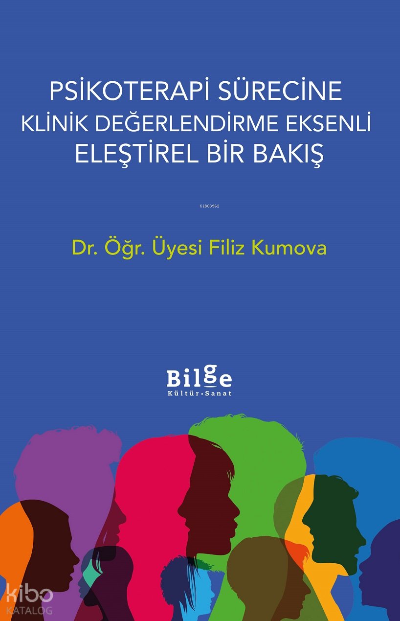 Psikoterapi Sürecine Klinik Değerlendirme Eksenli Eleştirel Bir Bakış