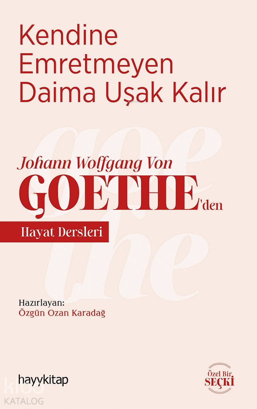 Kendine Emretmeyen Daima Uşak Kalır