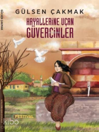 Hayallerine Uçan Güvercinler - Gülsen Çakmak