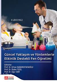Güncel Yaklaşım ve Yöntemlerle Etkinlik Destekli Fen Öğretimi