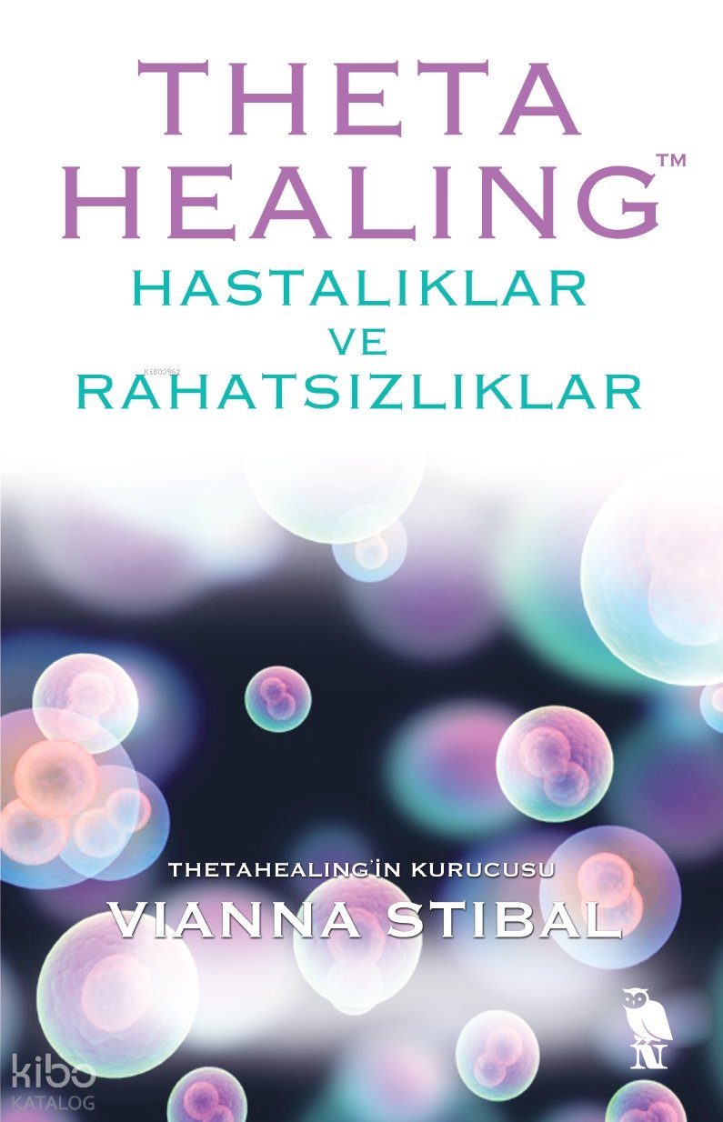 Theta Healing - Hastalıklar ve Rahatsızlıklar - Vianna Stibal