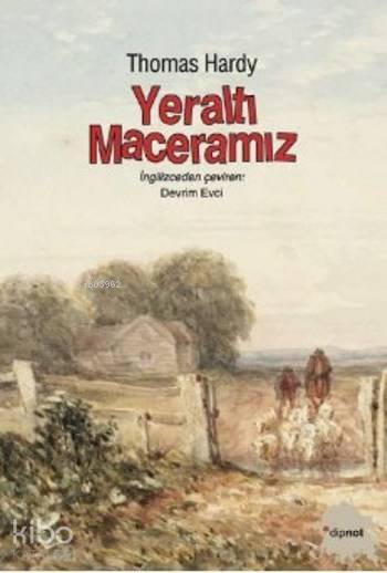 Yeraltı Maceramız - Thomas Hardy
