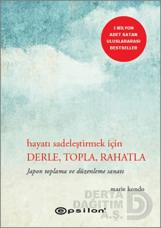 HAYATI SADELEŞTİRMEK İÇİN DERLE TOPLA RA