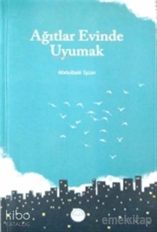 Ağıtlar Evinde Uyumak - Kolektif 
