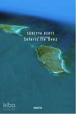 Seferis ile Üvez - Süreyya Berfe
