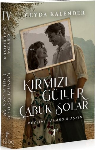 Kırmızı Güller Çabuk Solar (Ciltli)