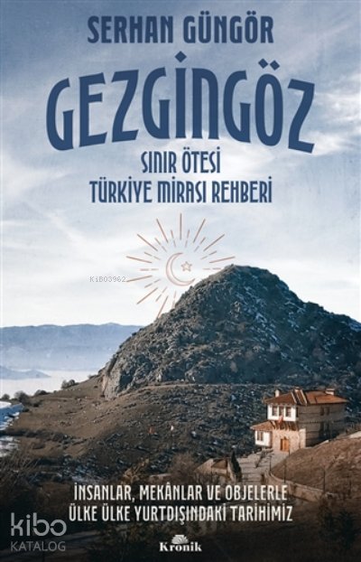 Gezgingöz - Sınır Ötesi Türkiye Mirası Rehberi
