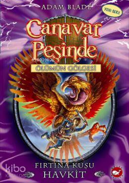 Canavar Peşinde Ölümün Gölgesi - Fırtına Kuşu Havkit - Adam Blade