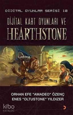 Dijital Kart Oyunları ve Hearthstone - Dijital Oyunlar Serisi 10 - Orhan Efe Özenç