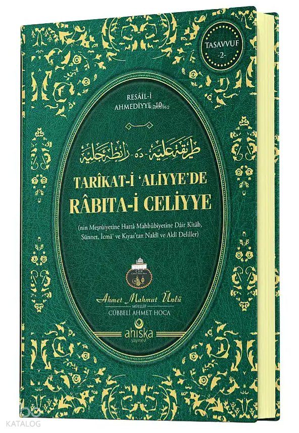 Tarikat-i 'Aliyye'de Rabıta-i Celiyye (Ciltli) - Ahmet Mahmut Ünlü