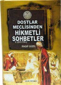 Dostlar Meclisinden Hikmetli Sohbetler - Ragıp Güzel