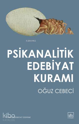 Psikanalitik Edebiyat Kuramı - Oğuz Cebeci