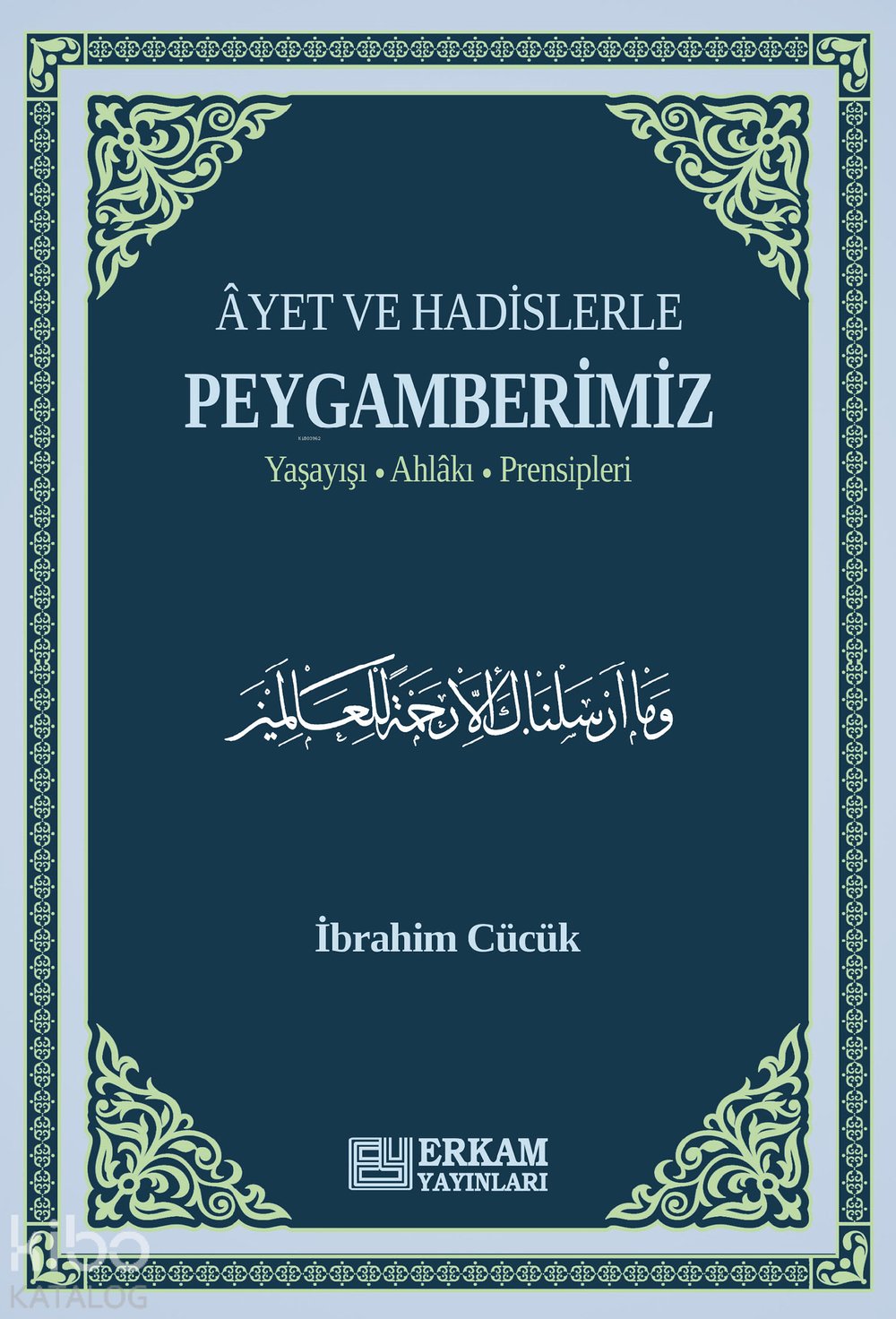 Ayet ve Hadislerle Peygamberimiz